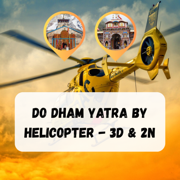 DO DHAM YATRA BY HELICOPTER – 3D & 2N