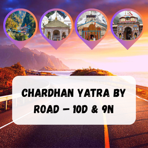 Chardhan Yatra by Road - 10D & 9N