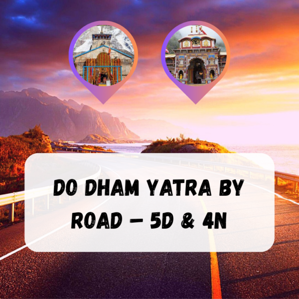 Do Dham Yatra by Road - 5D & 4N