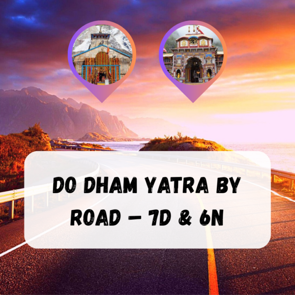 Do Dham Yatra by Road - 7D & 6N